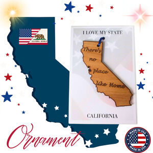 California State Shape Wood Ornament Made in the USA There's No Place Like Home
